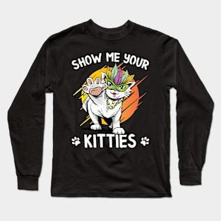 Show Me Your Kitties Shirt Long Sleeve T-Shirt